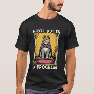 Funny Cat Royal Duties in Progress Cat Litter Box  T-Shirt