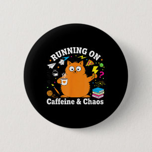 Funny Cat Running on Caffeine and Chaos Love 6 Cm Round Badge