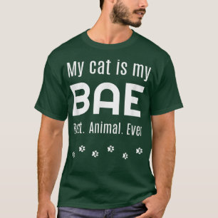 Funny Cat s Fun Gift My BAE Cute Saying Humour Paw T-Shirt