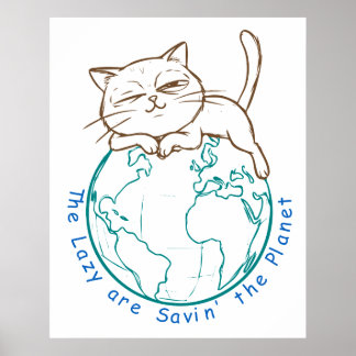 Funny Cat Saving the Planet Lazy Environmentalist  Poster