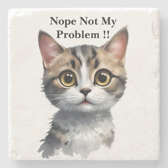 Funny Cat Say Not My Problem, Stone Coaster (Front)