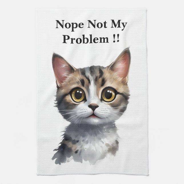 Funny Cat Say Not My Problem, Tea Towel (Vertical)