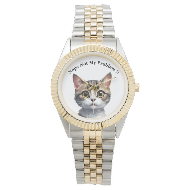 Funny Cat Say Not My Problem, Watch (Front)