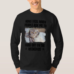 Funny Cat Saying Funny Laziness Saying Muffle 6 T-Shirt