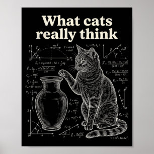 Funny Cat Science Humour What Cats Think Math Poster