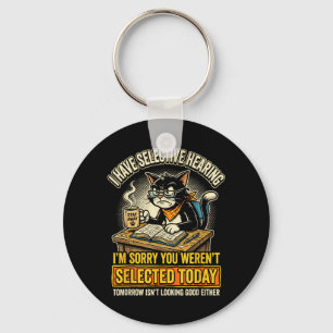 Funny Cat Selective Hearing Sarcastic Feline Key Ring