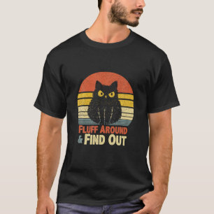 Funny Cat Shirt Fluff Around and Find Out Retro Wo