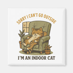 Funny Cat Shirt Sorry I Can’t Go Outside I’m An In Magnet