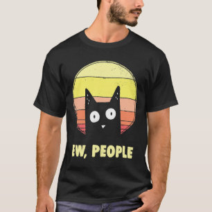 Funny Cat Shirts Ew, People Vintage Cat Lover