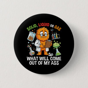 Funny Cat Solid Liquid Or Gas Physics Science 6 Cm Round Badge