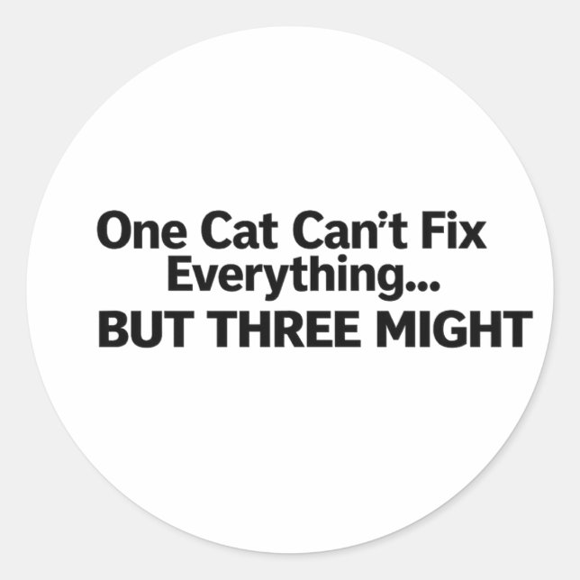 Funny Cat Sticker – One Cat Can’t Fix Everything B (Front)