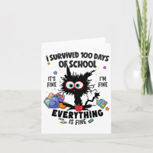 Funny Cat Survived 100 Days Of School It's Fine Im Card