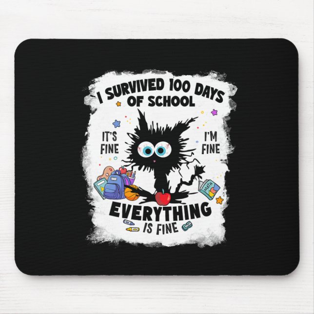 Funny Cat Survived 100 Days Of School It's Fine Im Mouse Pad (Front)