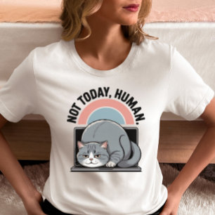 Funny Cat T-Shirt – "Not Today, Human"