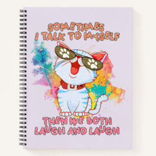 Funny Cat Talking to Itself –Cute and Humourous Ca Notebook