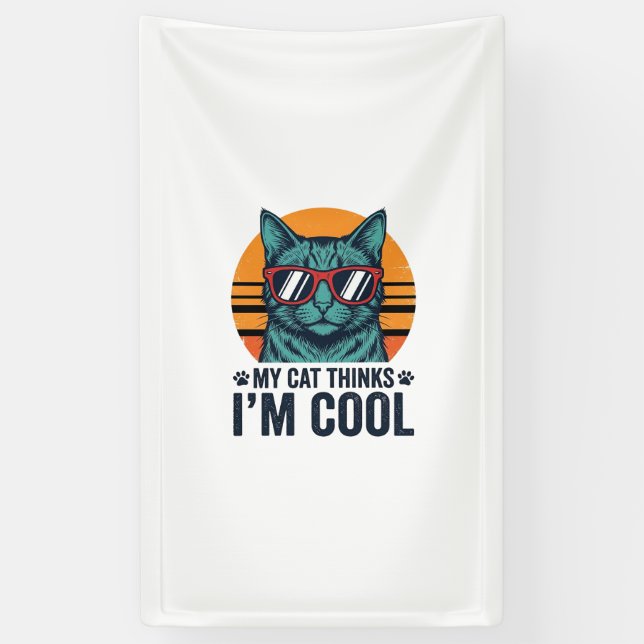 Funny Cat Thinks Im Cool Vintage Banner (Vertical)