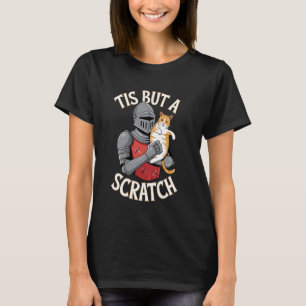 Funny Cat Tis But A Scratch Mediaeval Knight T-Shirt