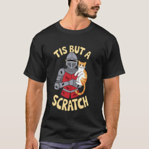 Funny Cat Tis But A Scratch Mediaeval Knight T-Shirt