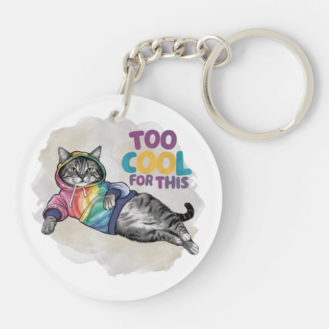 Funny Cat Too Cool for This Key Ring (Back)