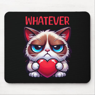 Funny Cat Whatever Grumpy Valentine Mouse Pad
