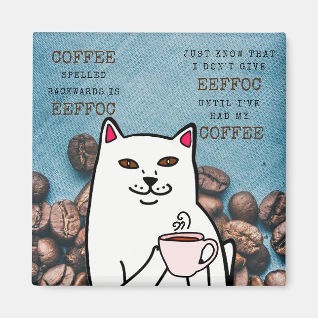 Funny Cat with Coffee Cup and Words Magnet (Front)