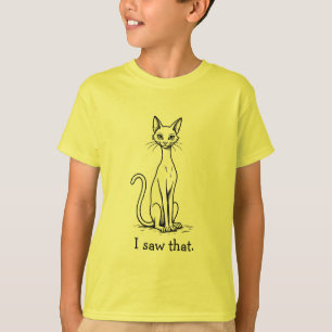 Funny Cat with Haughty Expression I Saw That T-Shirt