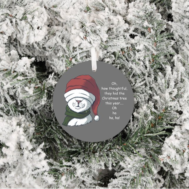Funny Cat with Sarcastic Christmas Tree Humor Ceramic Ornament (Creator Uploaded)
