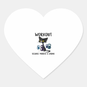 Funny Cat Workout Because Murder Is Wrong Men Wome Heart Sticker