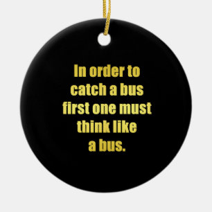 Funny Catch a Bus Joke Ceramic Ornament