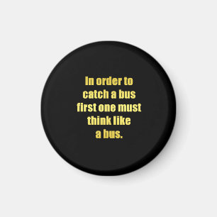 Funny Catch a Bus Joke Magnet