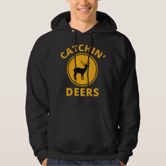 Funny Catchin' Deers  Wildlife and Hunting Lovers  Hoodie
