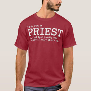 Funny Catholic Priest Gift  Gag Gift T-Shirt