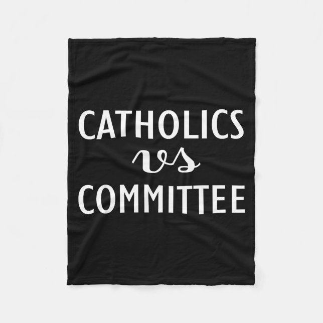 Funny Catholics Vs Committees  Fleece Blanket (Front)