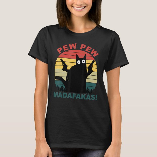 Funny Cats Pew Pew Madafakas Cat 1 T-Shirt (Front)
