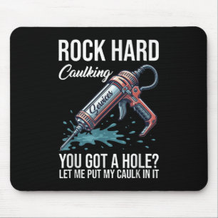 Funny Caulking Services Construction Quote Adult H Mouse Pad