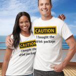 Funny Caution Bought Drink Package Cruise T-Shirt<br><div class="desc">This design was created though digital art. You may change the style of this shirt by choosing More > under the style option. It may be personalised by clicking the customise button and changing the colour, adding a name, initials or your favourite words. Contact me at colorflowcreations@gmail.com if you with...</div>