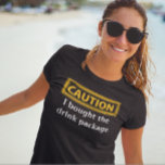 Funny Caution Bought Drink Package Cruise T-Shirt<br><div class="desc">This design may be personalised by choosing the customise option to add text or make other changes. If this product has the option to transfer the design to another item, please make sure to adjust the design to fit if needed. Contact me at colorflowcreations@gmail.com if you wish to have this...</div>