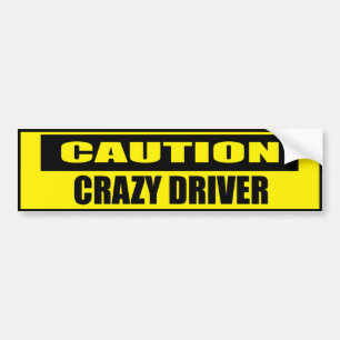 Funny Caution Crazy Driver Bumper Sticker