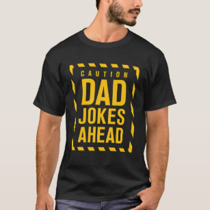 Funny Caution Dad Jokes Ahead Fathers Humour Pullo T-Shirt