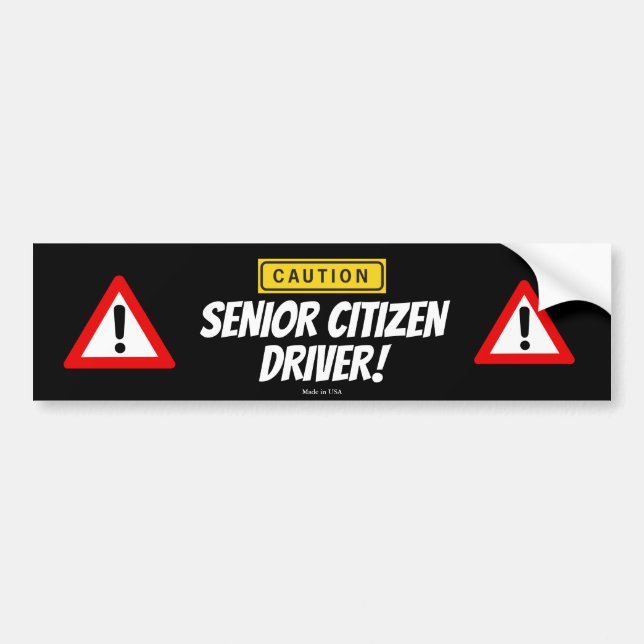 Funny Caution Senior Citizen Driver Bumper Sticker (Front)