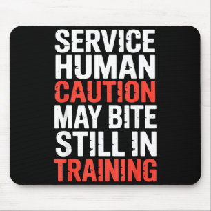 Funny Caution Service Human Bite Training Still Ma Mouse Pad