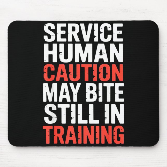 Funny Caution Service Human Bite Training Still Ma Mouse Pad (Front)