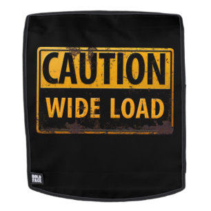 Funny, "CAUTION, Wide Load" Danger Warning Sign Backpack