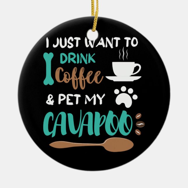 Funny Cavapoo Coffee Cool Cavapoo Owner For Dog Ceramic Ornament (Front)