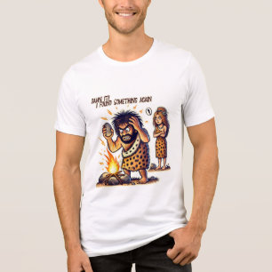 Funny Caveman Fire Discovery Tri-Blend Shirt