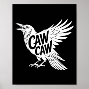 Funny Caw Caw Crow Raven Bird Lover Poster