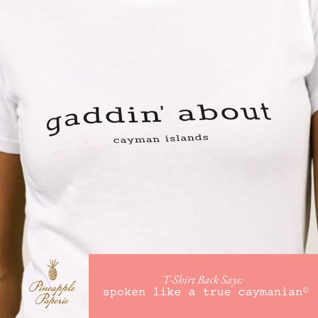 Funny Caymanian Dialect Gaddin' About Personalised T-Shirt (Creator Uploaded)