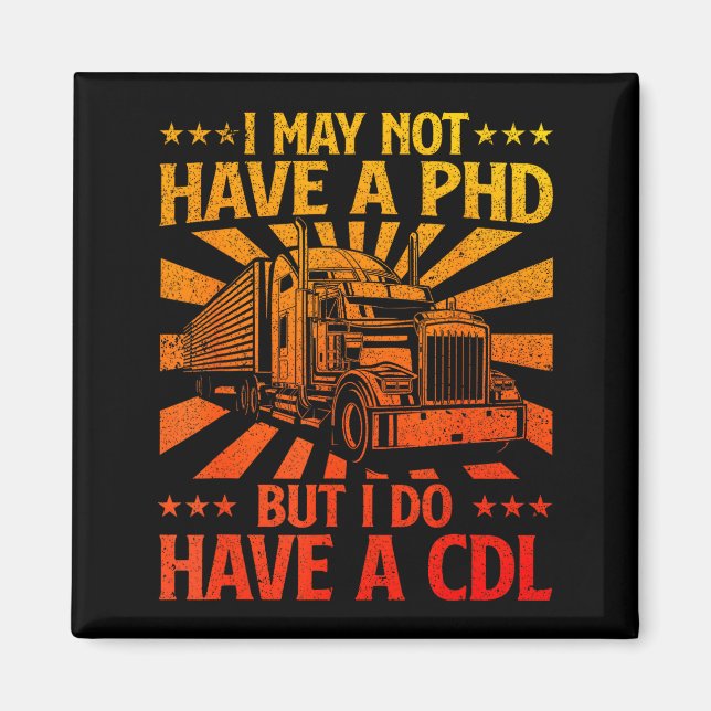 Funny Cdl Trucker Design For Men Women Semi Truck  Magnet (Front)