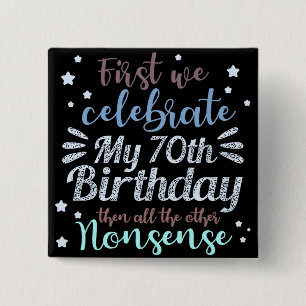 funny celebrating the 70th birthday 15 cm square badge