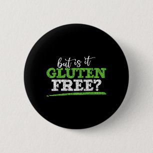 Funny Celiac Disease Awareness But Is It Gluten 6 Cm Round Badge